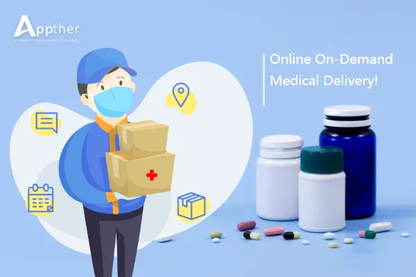 Best Online On-Demand Medical Delivery App Development Company | Appther