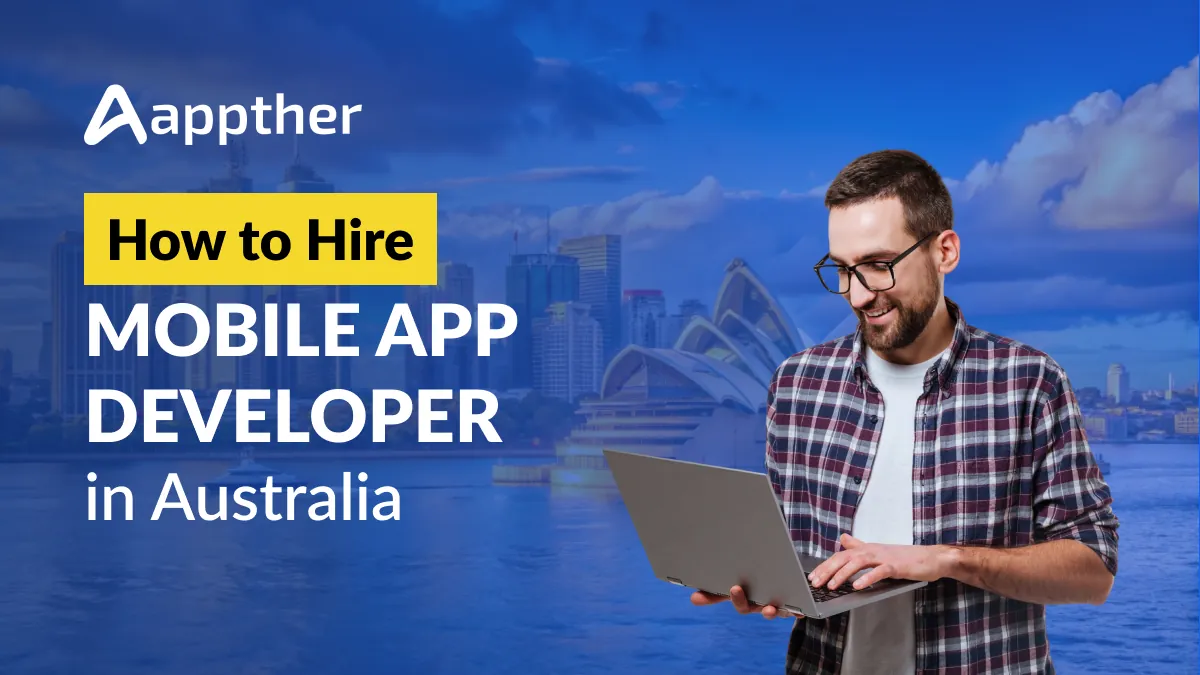 How to Hire Mobile App Developers in Australia: The Complete 2026 Guide