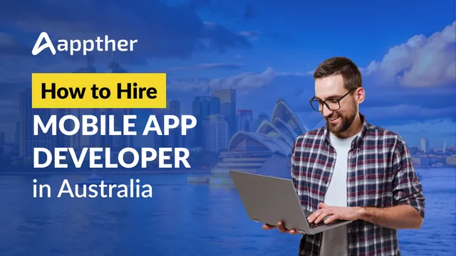 How to Hire Mobile App Developers in Australia: The Complete 2026 Guide