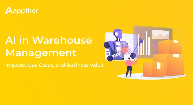 AI in Warehouse Management: Impacts, Use Cases, and Business Value