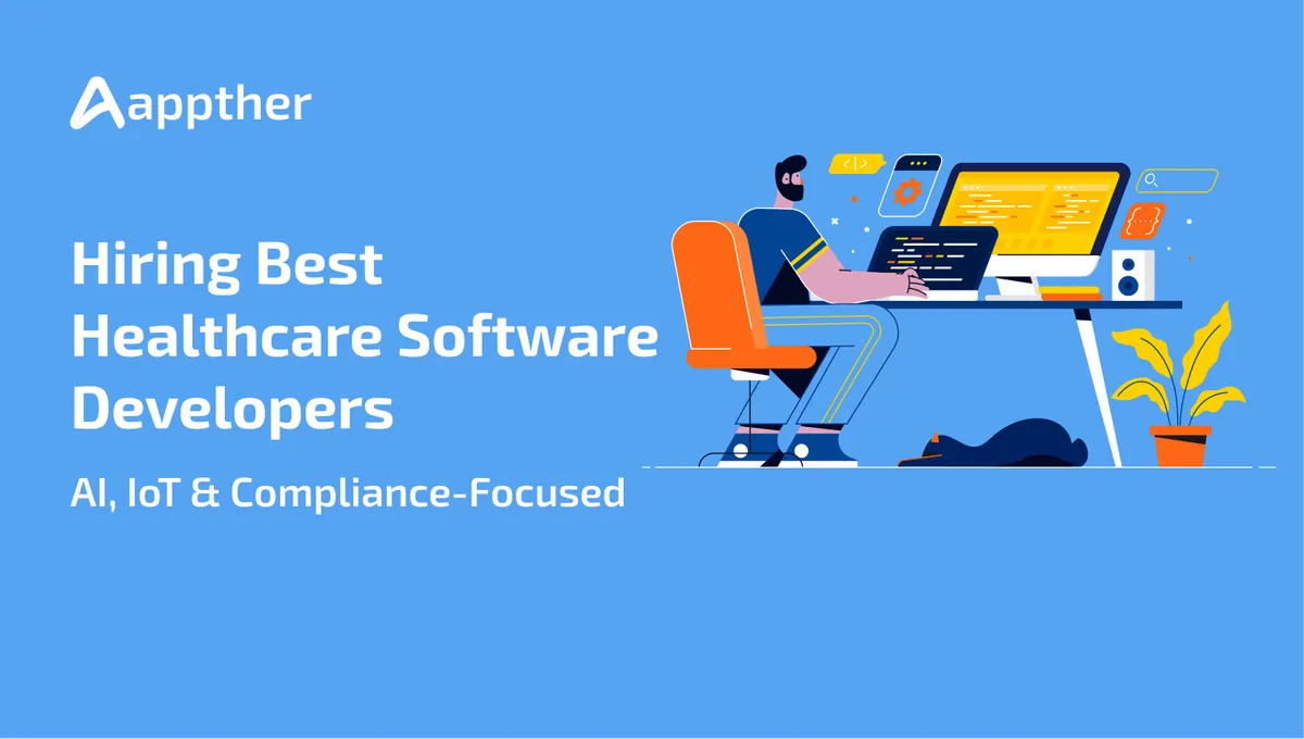 How to Hiring Best Healthcare Software Developers | AI, IoT & Compliance-Focused