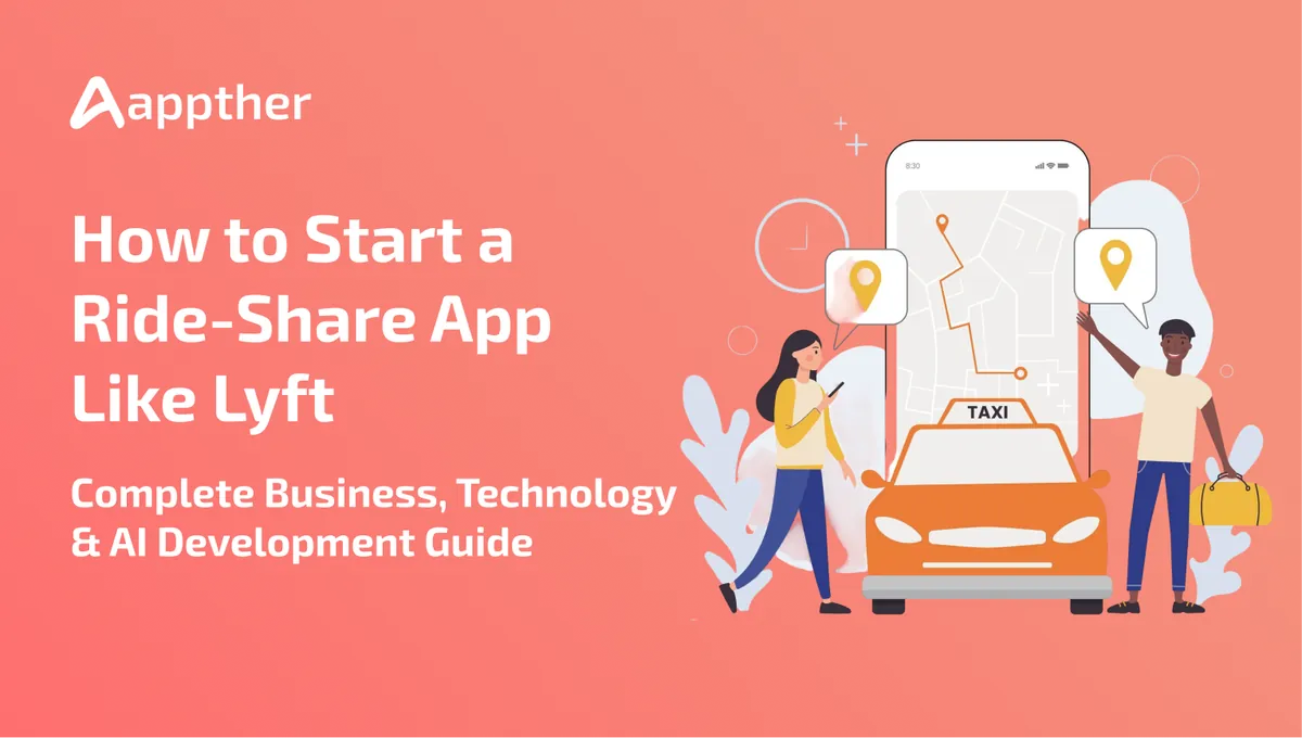 How to Start a Ride-Share App Like Lyft in 2026: Complete Business, Technology & AI Development Guide