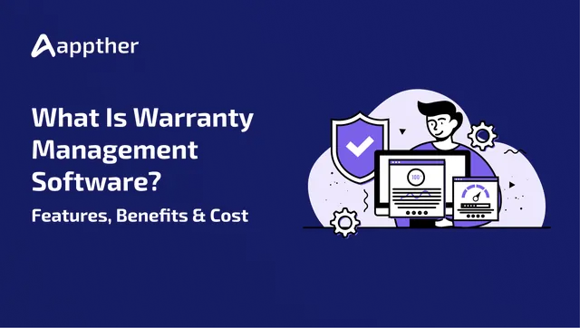 What Is Warranty Management Software? Features, Benefits & Cost