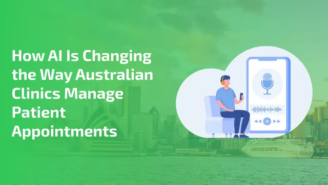 How AI Is Changing the Way Australian Clinics Manage Patient Appointments