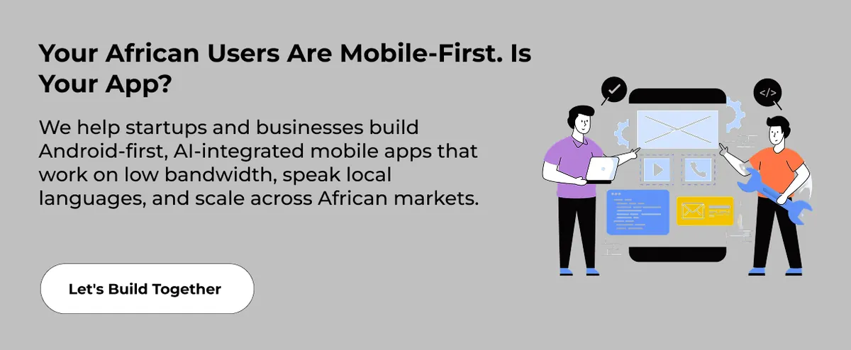 Partner with expert mobile app developers to launch AI-ready apps in Africa