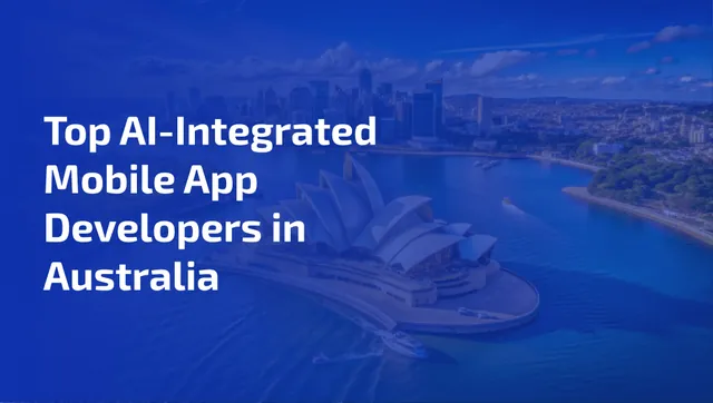Top AI-Integrated Mobile App Developers in Australia (2026)