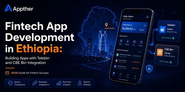 Fintech App Development in Ethiopia: Building Apps with Telebirr and CBE Birr Integration