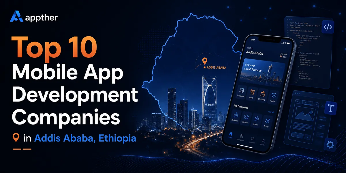 Top 10 Mobile App Development Companies in Addis Ababa, Ethiopia (2026)