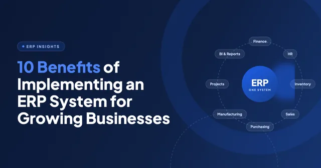 ERP System Benefits for Growing Businesses