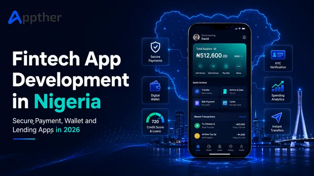 Fintech App Development in Nigeria: Building Secure Payment, Wallet and Lending Apps in 2026